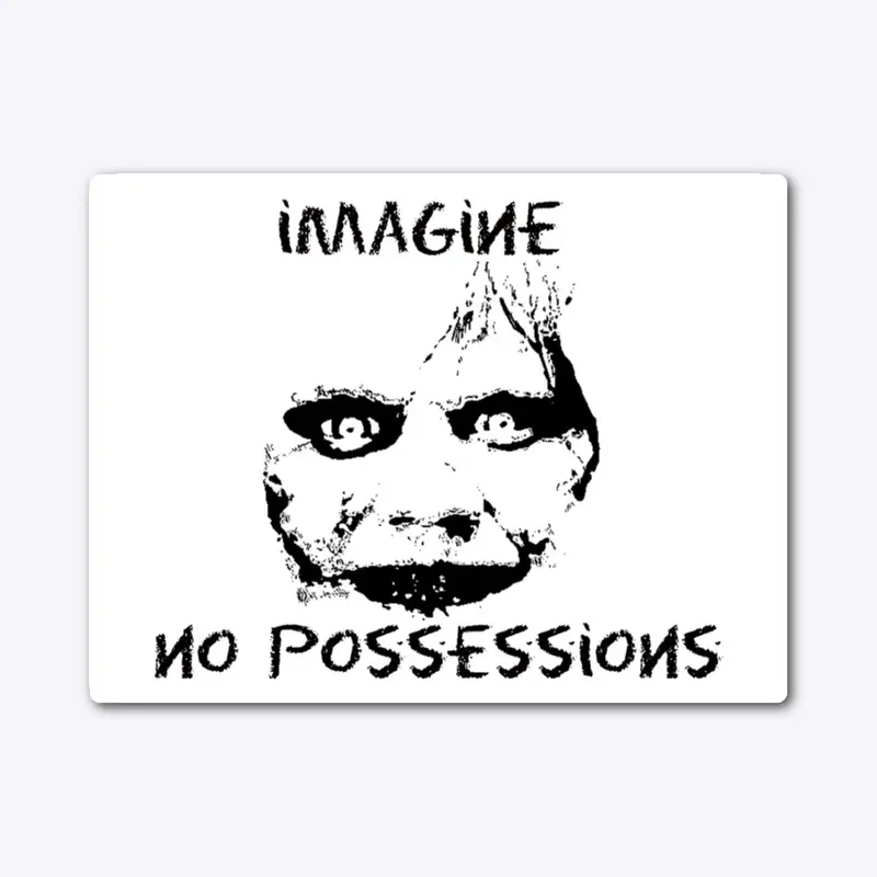 Imagine No Possessions